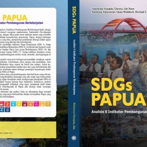 SDGs Papua Analisis 6 Indikator Pembangunan Berkelanjutan